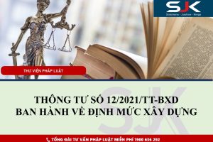 THÔNG TƯ SỐ 12/2021/TT-BXD BAN HÀNH VỀ ĐỊNH MỨC XÂY DỰNG