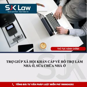 Trợ giúp xã hội khẩn cấp về hỗ trợ làm nhà ở, sửa chữa nhà ở