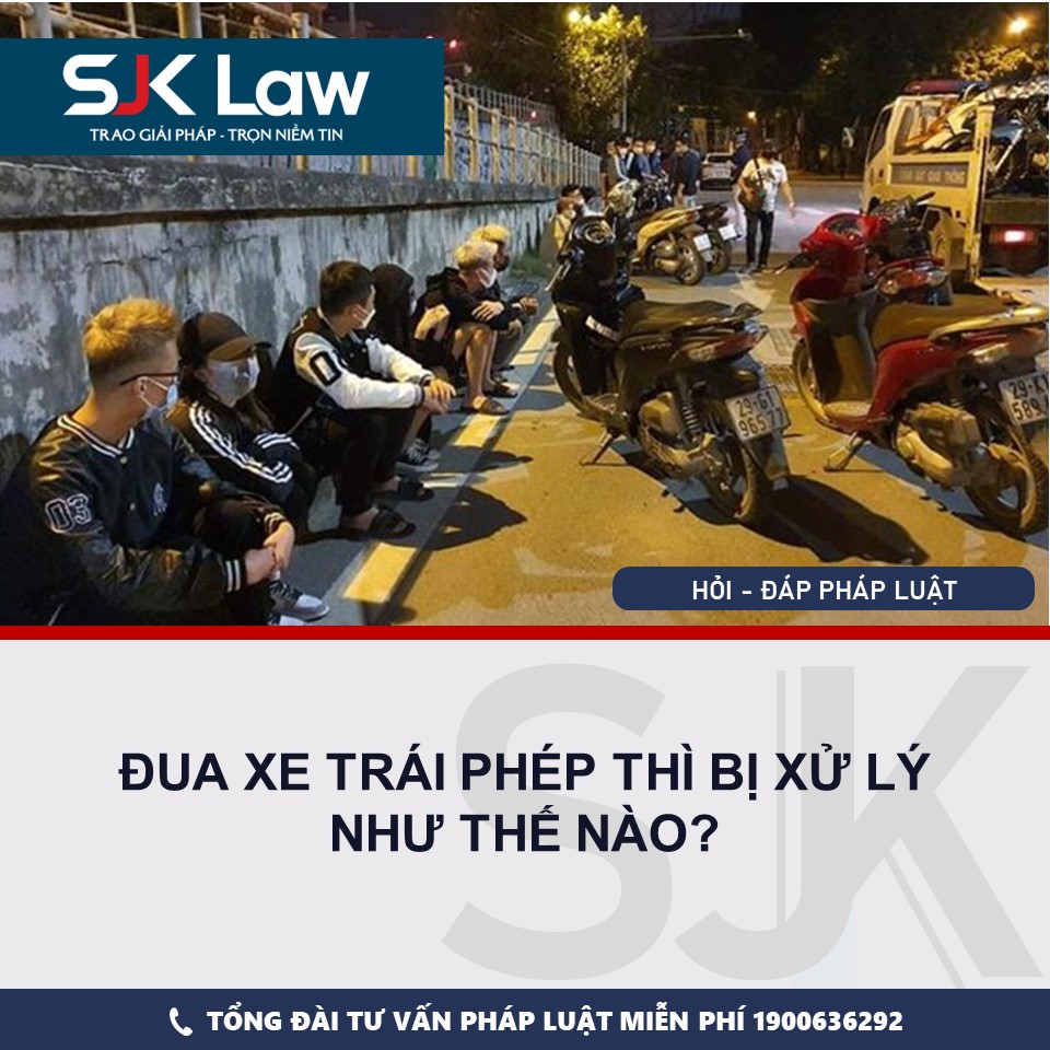 ĐUA XE TRÁI PHÉP THÌ BỊ XỬ LÝ NHƯ THẾ NÀO?