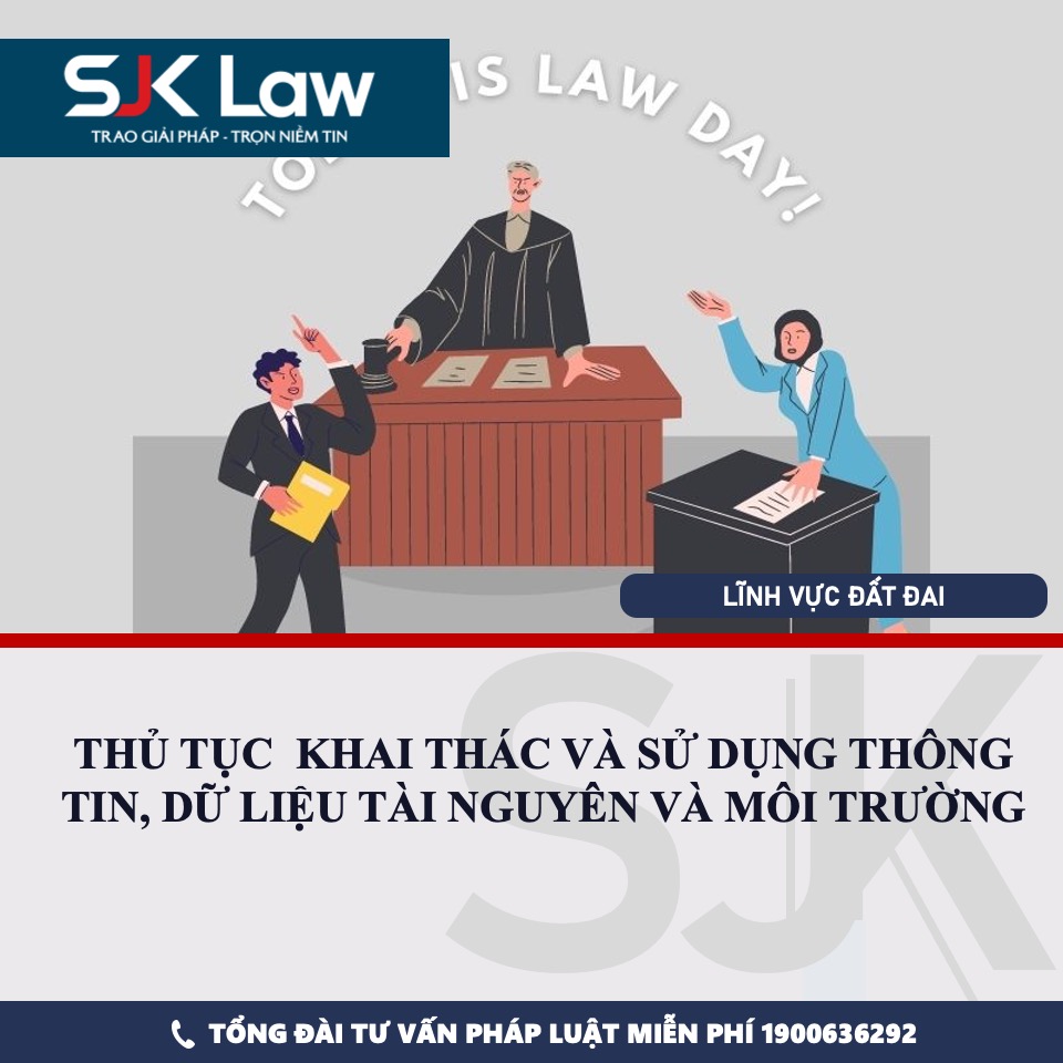 THỦ TỤC KHAI THÁC VÀ SỬ DỤNG THÔNG TIN, DỮ LIỆU TÀI NGUYÊN VÀ MÔI TRƯỜNG