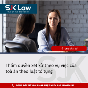 Thẩm quyền của toà án trong xét xử vụ việc