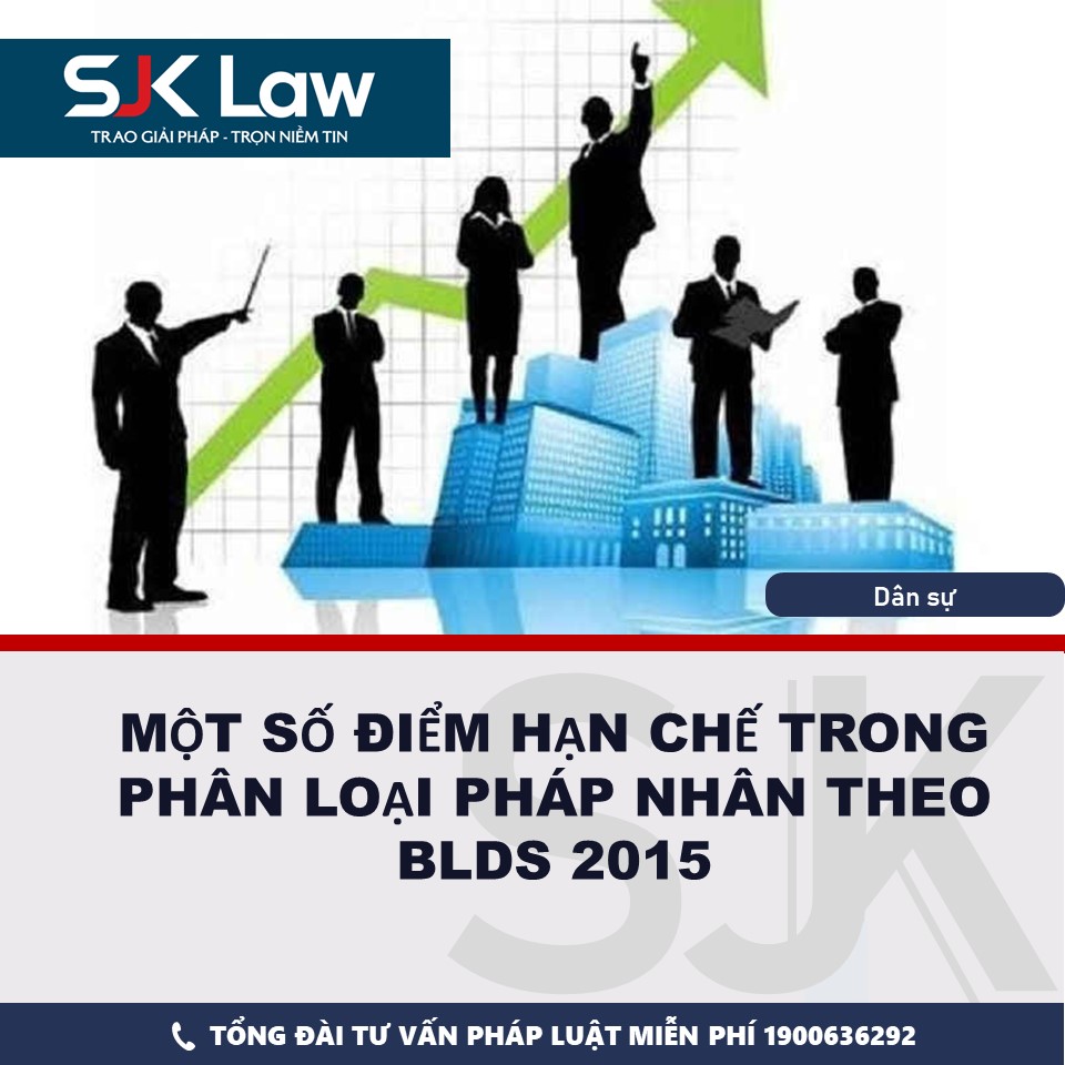 MỘT SỐ ĐIỂM HẠN CHẾ TRONG PHÂN LOẠI PHÁP NHÂN THEO BLDS 2015